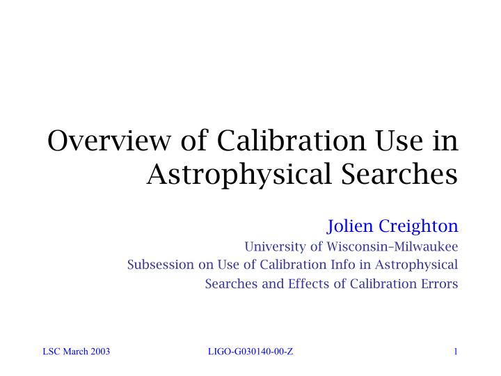 overview of calibration use in astrophysical searches