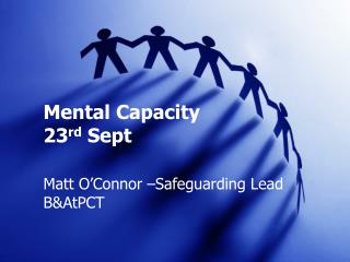 Mental Capacity 23 rd Sept
