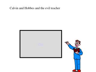 Calvin and Hobbes and the evil teacher