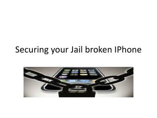Securing your Jail broken IPhone