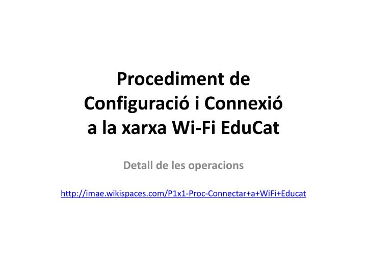 procediment de configuraci i connexi a la xarxa wi fi educat