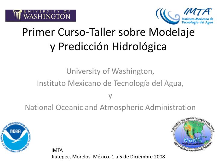 primer curso taller sobre modelaje y predicci n hidrol gica