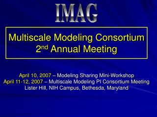 Multiscale Modeling Consortium 2 nd Annual Meeting