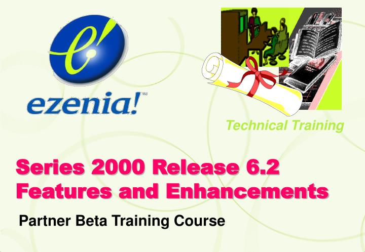 series 2000 release 6 2 features and enhancements