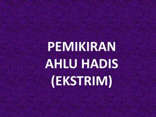pemikiran ahlu hadis ekstrim