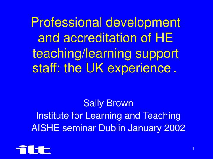 professional development and accreditation of he teaching learning support staff the uk experience