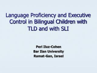 Language Proficiency and Executive Control in Bilingual Children with TLD and with SLI