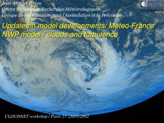 Update on model developments: Meteo-France NWP model / clouds and turbulence