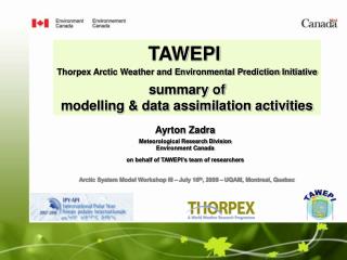 TAWEPI Thorpex Arctic Weather and Environmental Prediction Initiative summary of