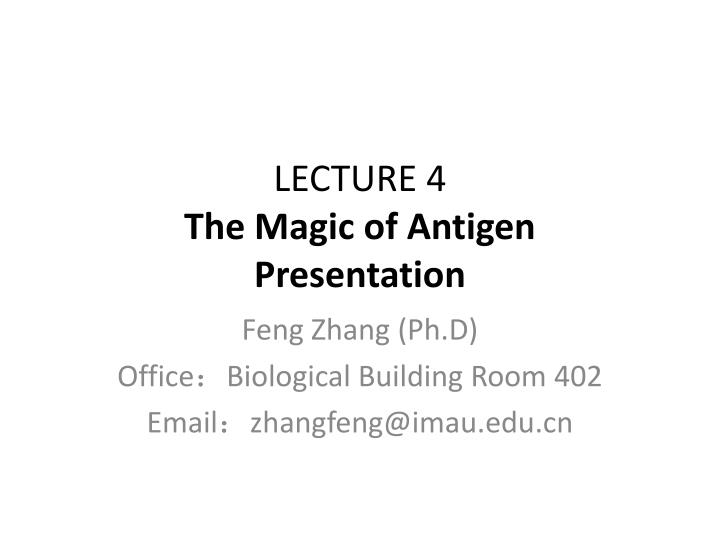 lecture 4 the magic of antigen presentation