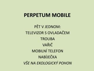 perpetum mobile