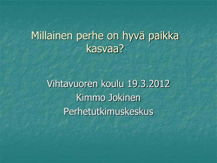 millainen perhe on hyv paikka kasvaa