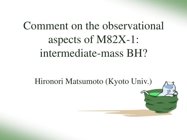 comment on the observational aspects of m82x 1 intermediate mass bh
