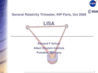 General Relativity Trimester, IHP Paris, Oct 2006 LISA