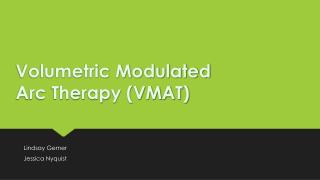 Volumetric Modulated Arc Therapy (VMAT)