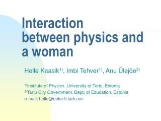 Interaction between physics and a woman