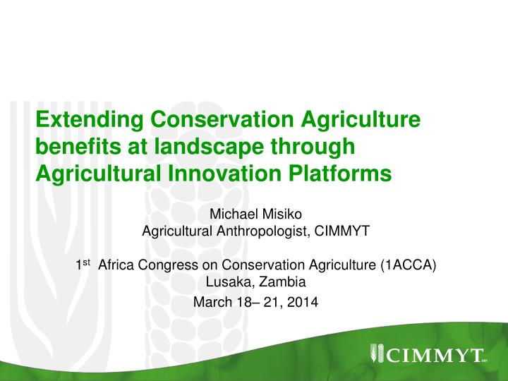 extending conservation agriculture benefits at landscape through agricultural innovation platforms