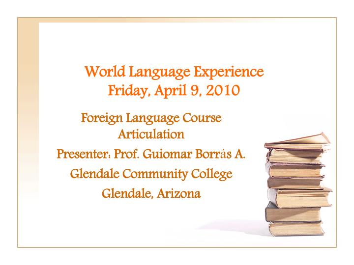 world language experience friday april 9 2010