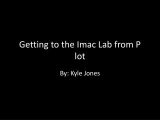 Getting to the Imac Lab from P lot