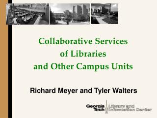 Collaborative Services of Libraries and Other Campus Units