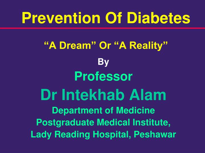 prevention of diabetes a dream or a reality