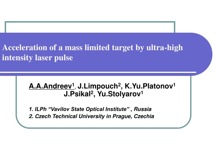 acceleration of a mass limited target by ultra high intensity laser pulse