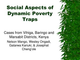 Social Aspects of Dynamic Poverty Traps