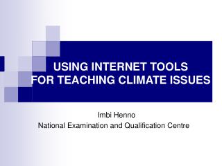 USING INTERNET TOOLS FOR TEACHING CLIMATE ISSUES