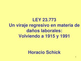 ley 23 773 un viraje regresivo en materia de da os laborales volviendo a 1915 y 1991 horacio schick