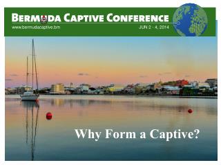 Why Form a Captive?