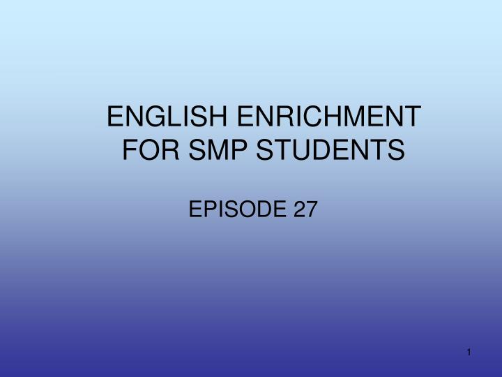 english enrichment for smp students