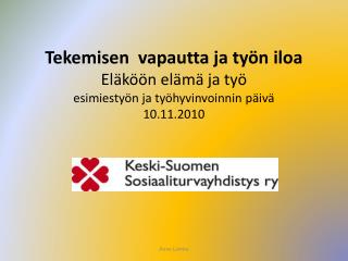 tekemisen vapautta ja ty n iloa el k n el m ja ty esimiesty n ja ty hyvinvoinnin p iv 10 11 2010