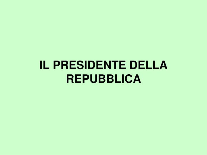 il presidente della repubblica