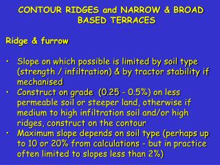 CONTOUR RIDGES and NARROW &amp; BROAD BASED TERRACES Ridge &amp; furrow