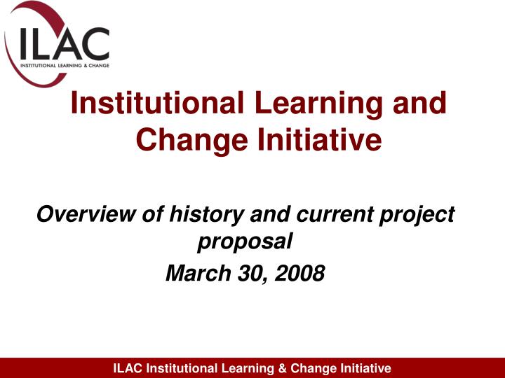 institutional learning and change initiative