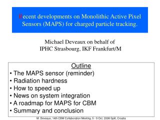 R ecent developments on Monolithic Active Pixel Sensors (MAPS) for charged particle tracking.