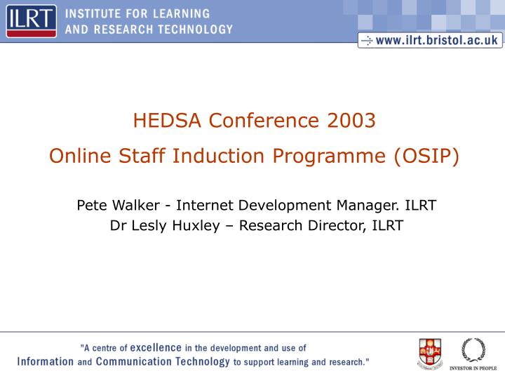 pete walker internet development manager ilrt dr lesly huxley research director ilrt