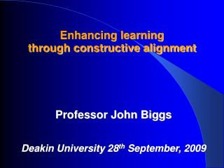 Enhancing learning through constructive alignment