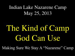 Indian Lake Nazarene Camp May 25, 2013