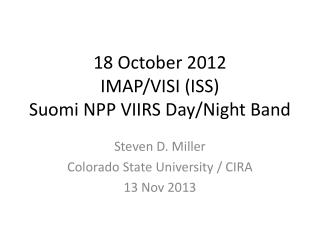 18 October 2012 IMAP/VISI (ISS) Suomi NPP VIIRS Day/Night Band