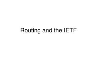 Routing and the IETF