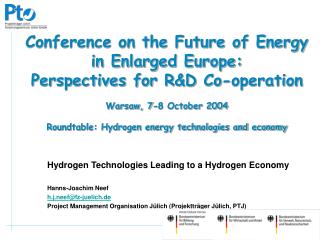 Hydrogen Technologies Leading to a Hydrogen Economy Hanns-Joachim Neef h.j.neef@fz-juelich.de