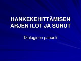 hankekehitt misen arjen ilot ja surut