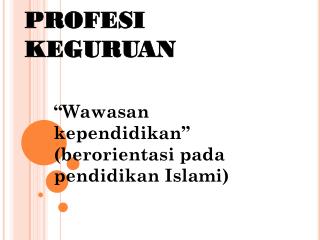 PPT - KONSEP DASAR PROFESI KEGURUAN ATAU KEPENDIDIKAN PowerPoint ...