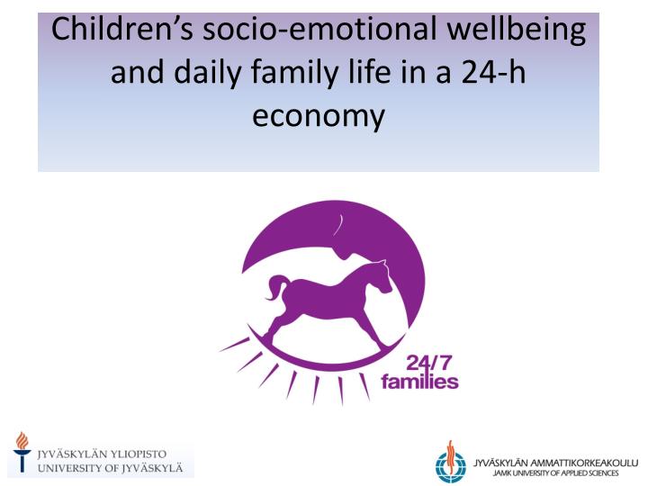 children s socio emotional wellbeing and daily family life in a 24 h economy
