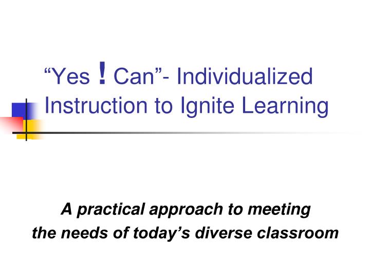 yes can individualized instruction to ignite learning