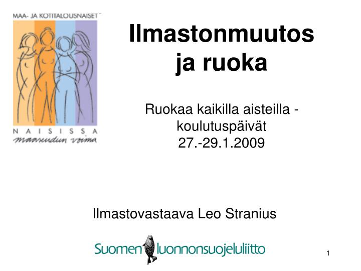 ilmastonmuutos ja ruoka ruokaa kaikilla aisteilla koulutusp iv t 27 29 1 2009