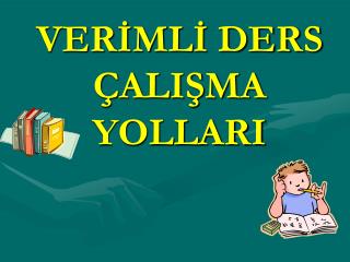 VERİMLİ DERS ÇALIŞMA YOLLARI