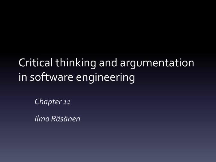 critical thinking and argumentation in software engineering
