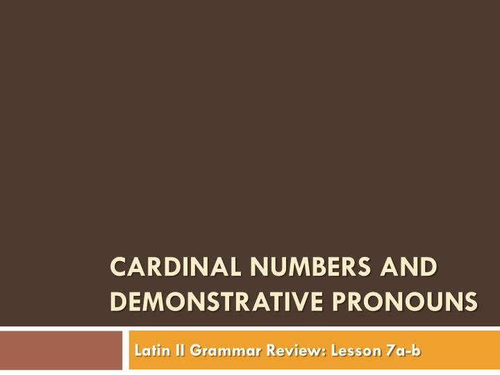cardinal numbers and demonstrative pronouns